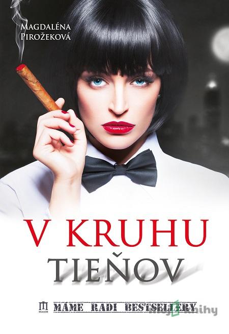 V kruhu tieňov - Magdaléna Pirožeková V kruhu tieňov - Magdaléna Pirožeková