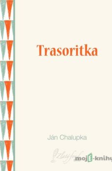 Trasoritka - Ján Chalupka