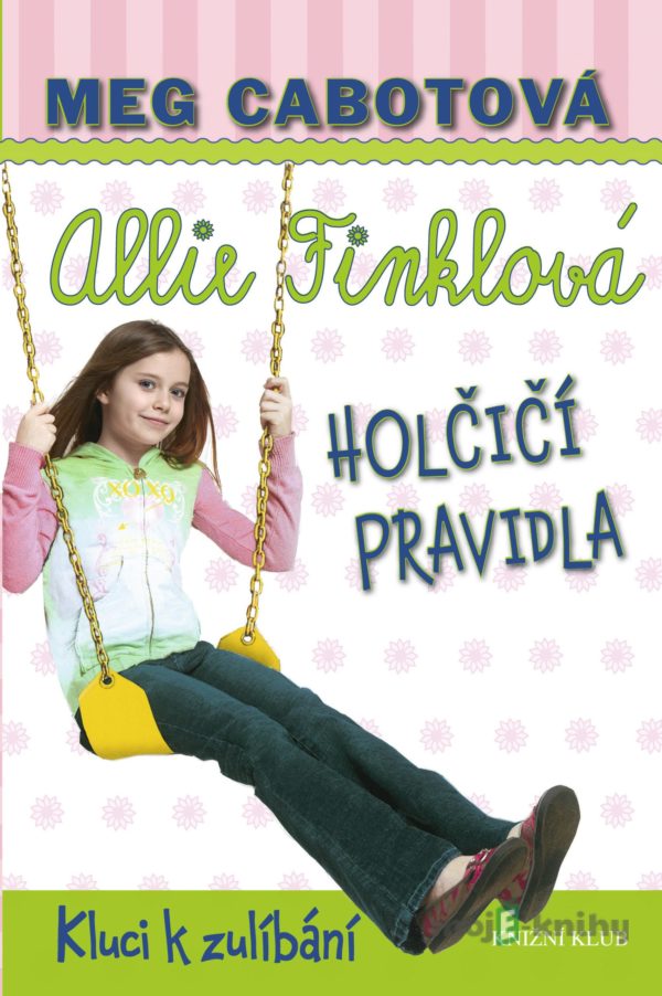 Holčičí pravidla 3: Allie Finklová - Kluci k zulíbání - Meg Cabot