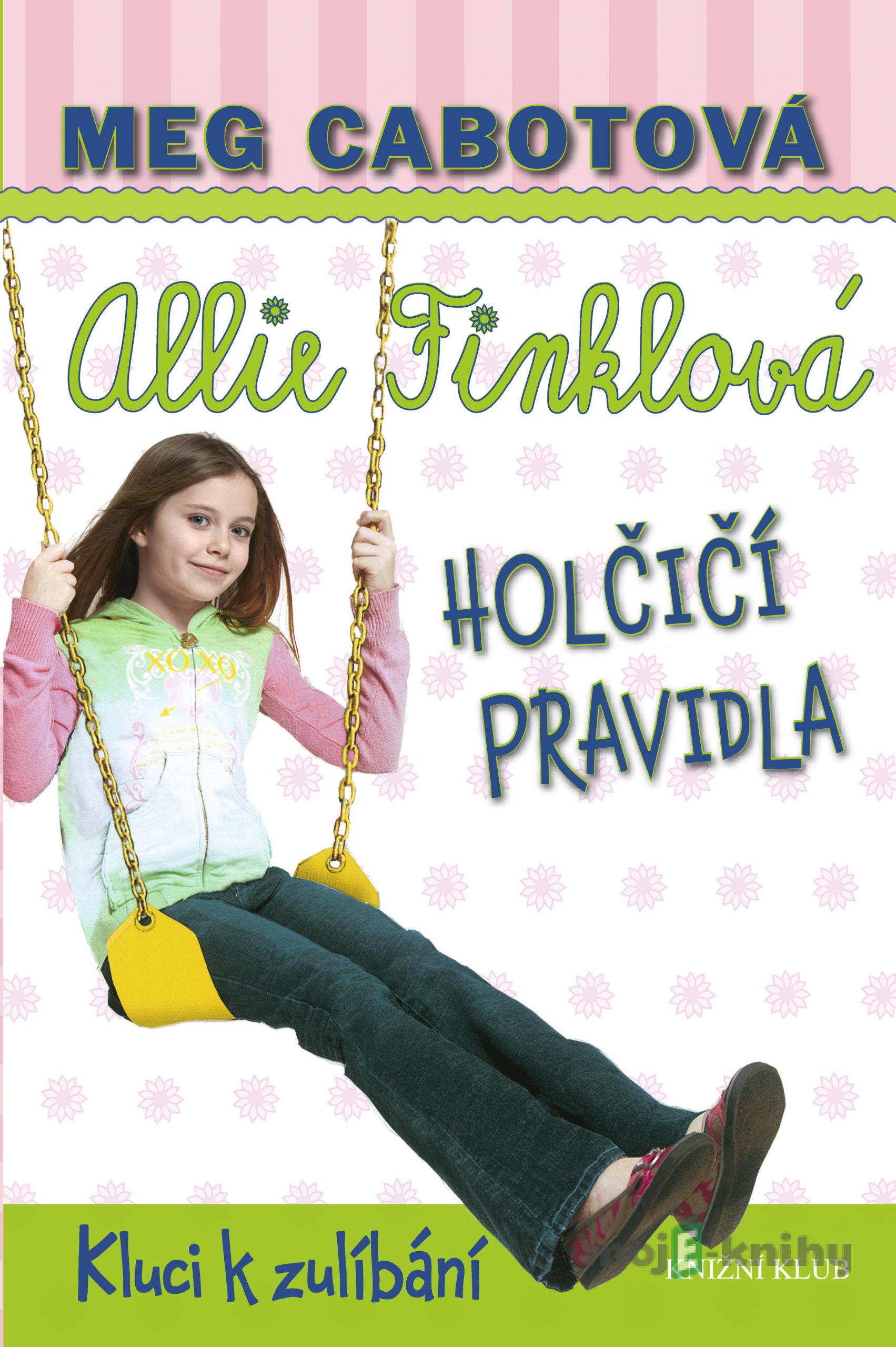 Holčičí pravidla 3: Allie Finklová - Kluci k zulíbání - Meg Cabot Holčičí pravidla 3: Allie Finklová - Kluci k zulíbání - Meg Cabot