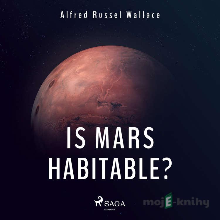Is Mars Habitable? (EN) - Alfred Russel Wallace Is Mars Habitable? (EN) - Alfred Russel Wallace