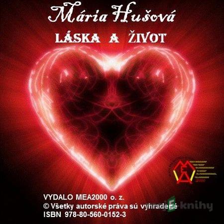 Láska a život – Zbierka básní - Mária Hušová Láska a život – Zbierka básní - Mária Hušová