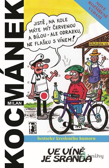 Ve víně je sranda - Milan Kocmánek Ve víně je sranda - Milan Kocmánek