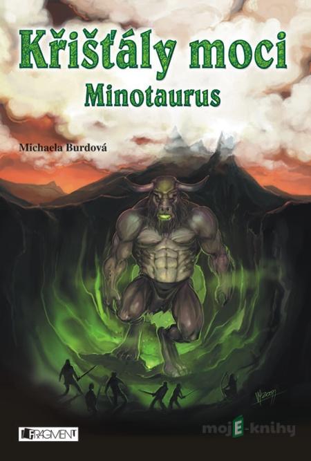 Křišťály moci - Minotaurus - Michaela Burdová Křišťály moci - Minotaurus - Michaela Burdová