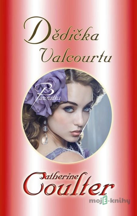 Dědička Valcourtu - Catherine Coulter Dědička Valcourtu - Catherine Coulter