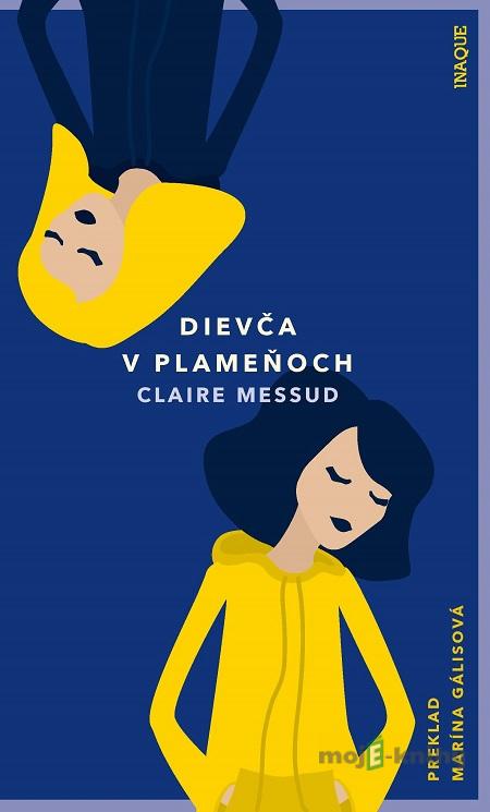 Dievča v plameňoch - Claire Messud Dievča v plameňoch - Claire Messud