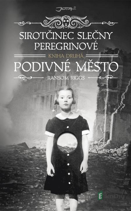 Sirotčinec slečny Peregrinové 2: Podivné město - Ransom Riggs Sirotčinec slečny Peregrinové 2: Podivné město - Ransom Riggs