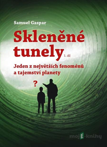 Skleněné tunely - Samuel Gaspar Skleněné tunely - Samuel Gaspar