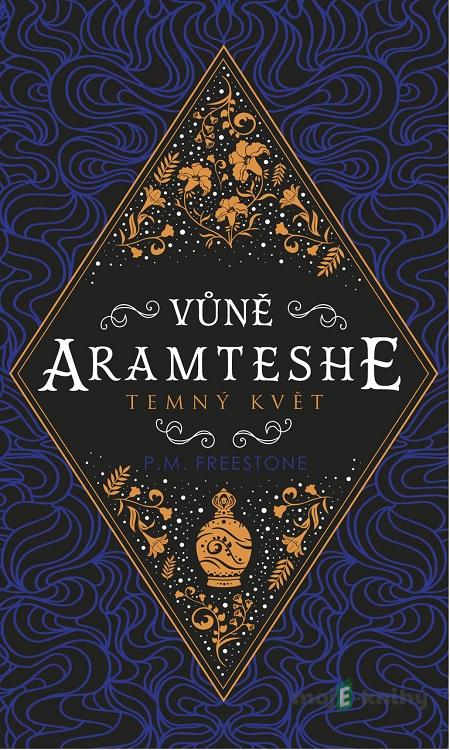 Vůně Aramteshe Temný květ - P.M. Freestone Vůně Aramteshe Temný květ - P.M. Freestone