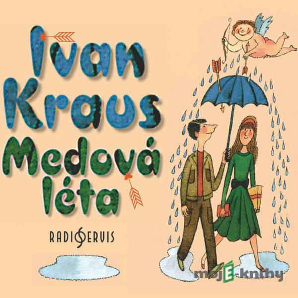 Medová léta - Ivan Kraus