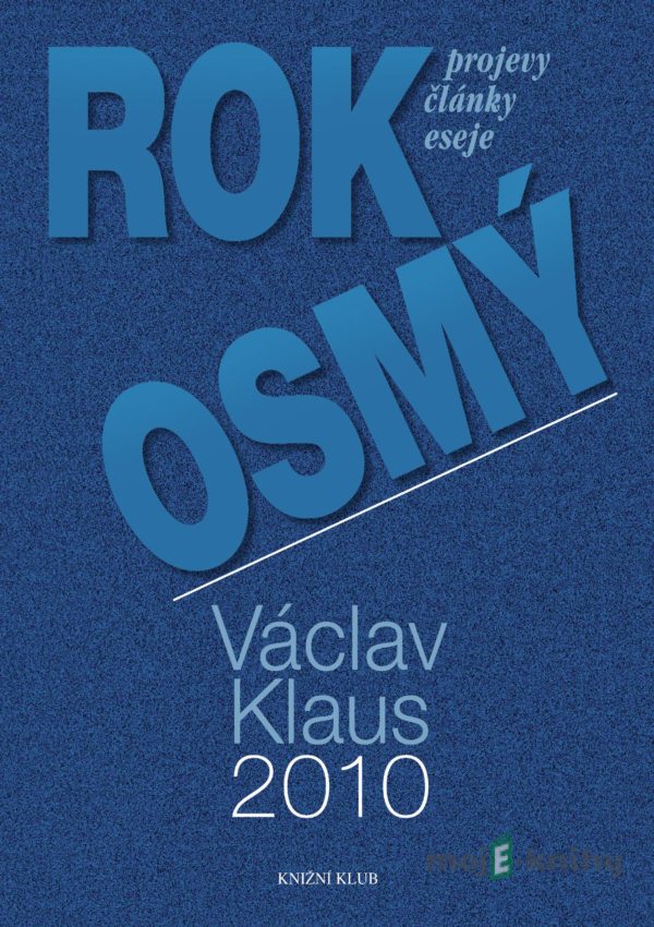 Rok osmý - Projevy, články, eseje - Václav Klaus