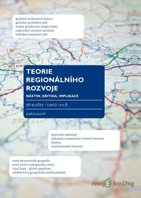 Teorie regionálního rozvoje - Jiří Blažek, David Uhlíř Teorie regionálního rozvoje - Jiří Blažek, David Uhlíř