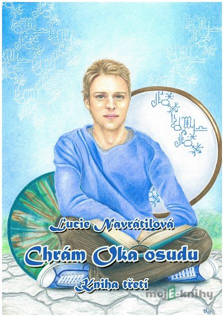 Chrám Oka osudu - Kniha třetí - Lucie Navrátilová Chrám Oka osudu - Kniha třetí - Lucie Navrátilová