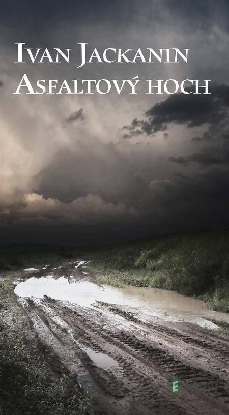 Asfaltový hoch - Ivan Jackanin Asfaltový hoch - Ivan Jackanin