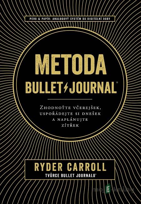 Metoda Bullet Journal - Ryder Carroll Metoda Bullet Journal - Ryder Carroll