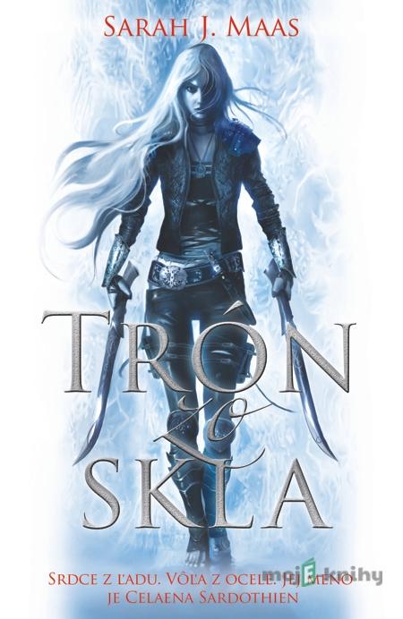 Trón zo skla - Sarah J. Maas Trón zo skla - Sarah J. Maas