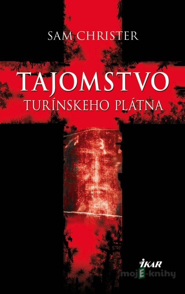 Tajomstvo Turínskeho plátna - Sam Christer Tajomstvo Turínskeho plátna - Sam Christer