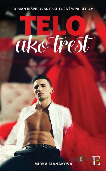 Telo ako trest - Mirka Manáková Telo ako trest - Mirka Manáková
