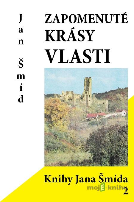 Zapomenuté krásy vlasti - Jan Šmíd Zapomenuté krásy vlasti - Jan Šmíd