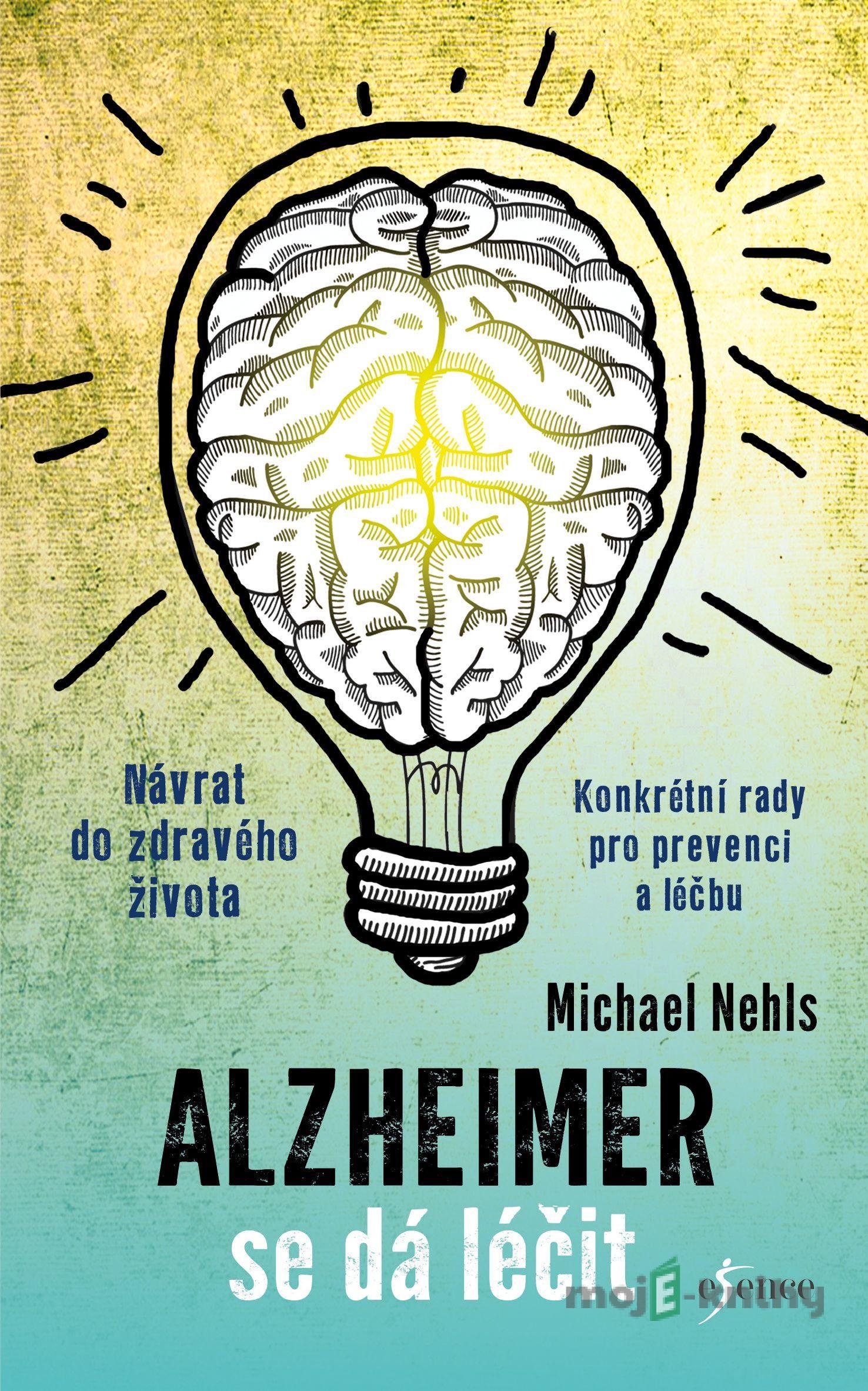 Alzheimer se dá léčit - Michael Nehls Alzheimer se dá léčit - Michael Nehls
