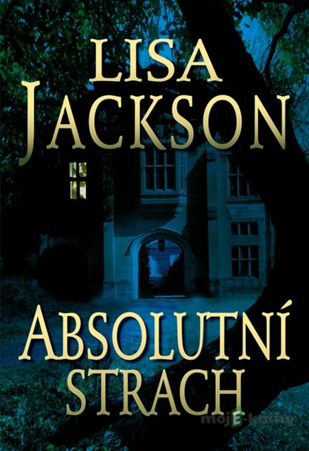 Absolutní strach - Lisa Jackson Absolutní strach - Lisa Jackson