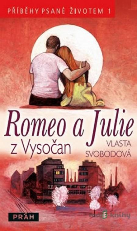 Romeo a Julie z Vysočan - Vlasta Svobodová Romeo a Julie z Vysočan - Vlasta Svobodová