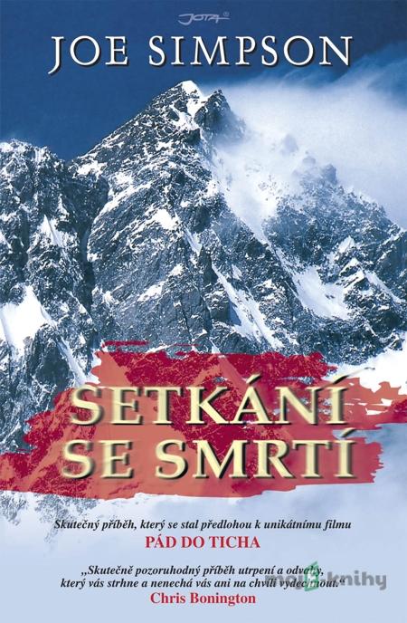 Setkání se smrtí - Joe Simpson Setkání se smrtí - Joe Simpson