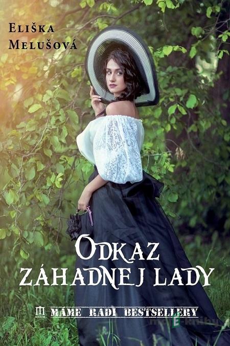 Odkaz záhadnej lady - Eliška Melušová Odkaz záhadnej lady - Eliška Melušová