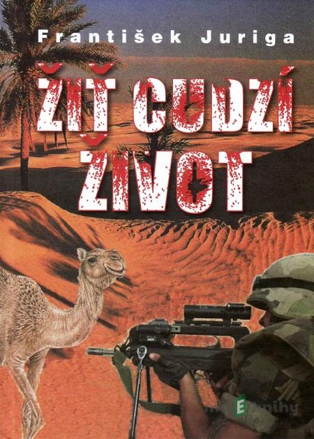 Žiť cudzí život - František Juriga Žiť cudzí život - František Juriga