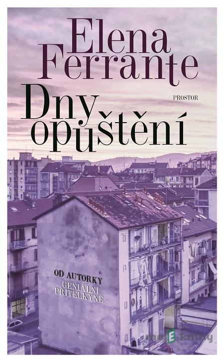 Dny opuštění - Elena Ferrante Dny opuštění - Elena Ferrante