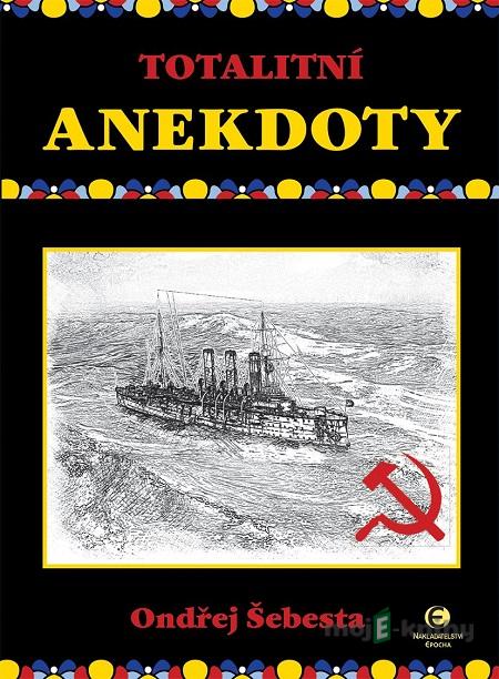 Totalitní anekdoty - Ondřej Šebesta Totalitní anekdoty - Ondřej Šebesta