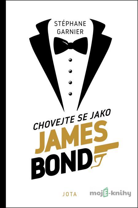 Chovejte se jako James Bond - Stéphane Garnier Chovejte se jako James Bond - Stéphane Garnier