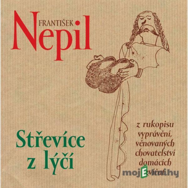 Střevíce z lýčí - František Nepil