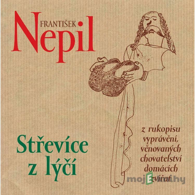 Střevíce z lýčí - František Nepil Střevíce z lýčí - František Nepil
