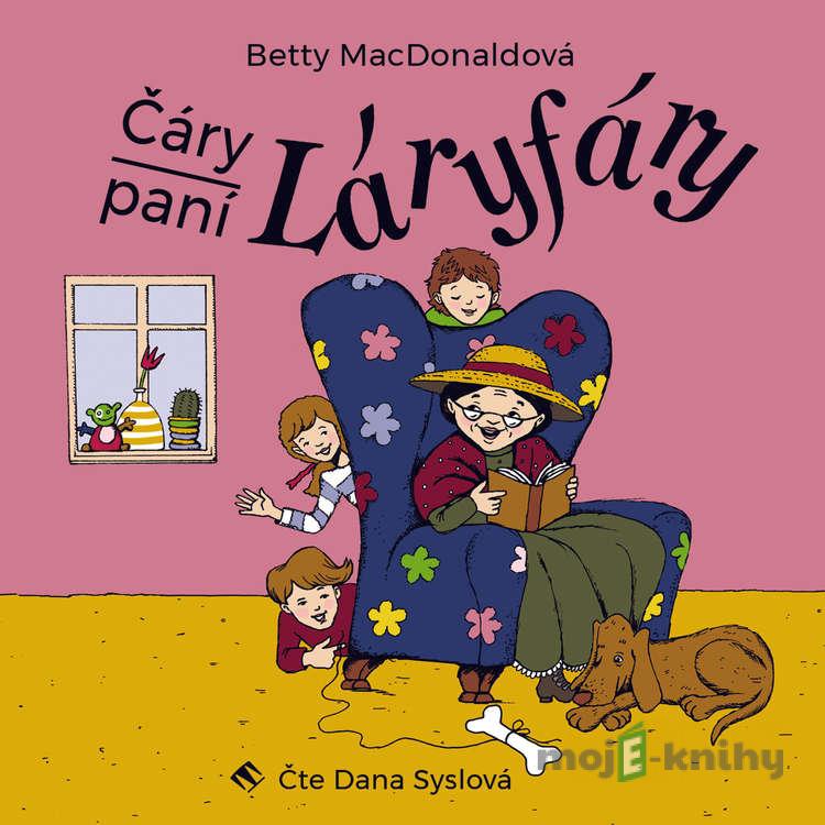 Čáry paní Láryfáry - Betty MacDonaldová Čáry paní Láryfáry - Betty MacDonaldová