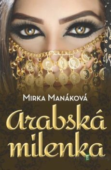 Arabská milenka - Mirka Manáková