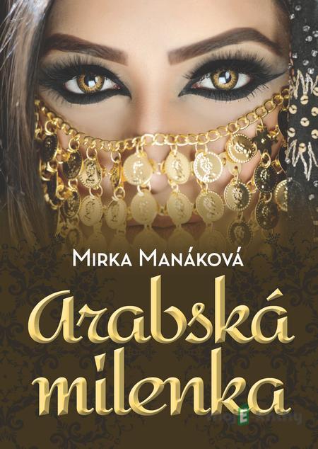 Arabská milenka - Mirka Manáková Arabská milenka - Mirka Manáková
