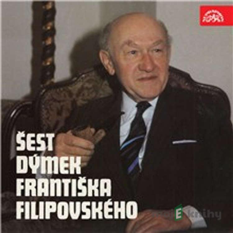 Šest dýmek Františka Filipovského - František Filipovský Šest dýmek Františka Filipovského - František Filipovský