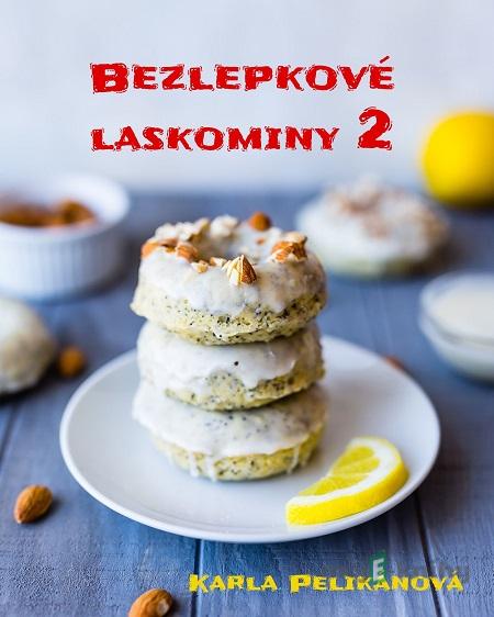 Bezlepkové laskominy 2 - Karla Pelikánová Bezlepkové laskominy 2 - Karla Pelikánová