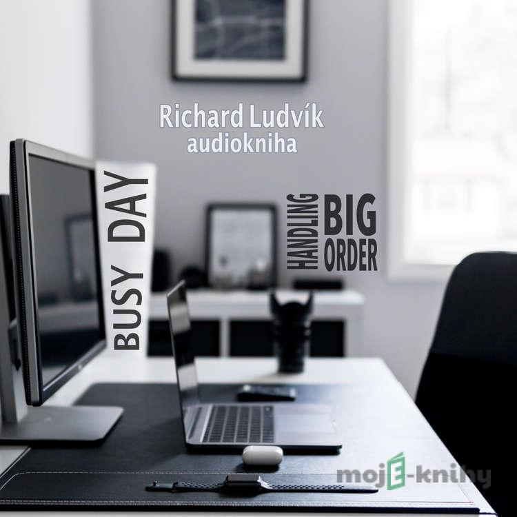 Busy Day - Handling Big Order - Richard Ludvík Busy Day - Handling Big Order - Richard Ludvík