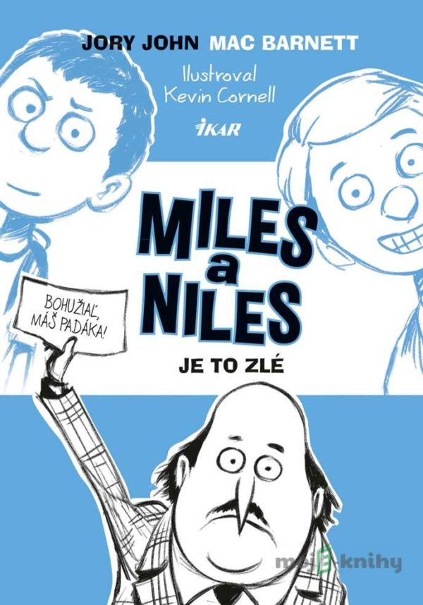 Miles a Niles (2): Je to zlé - Jory John, Mac Barnett