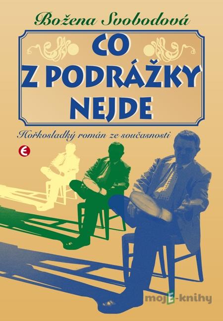 Co z podrážky nejde - Božena Svobodová Co z podrážky nejde - Božena Svobodová