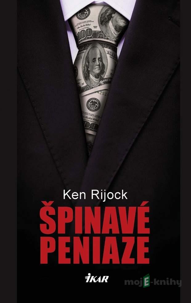 Špinavé peniaze - Kenneth Rijock Špinavé peniaze - Kenneth Rijock