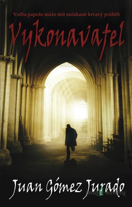 Vykonavatel - Juan Gómez Jurado Vykonavatel - Juan Gómez Jurado