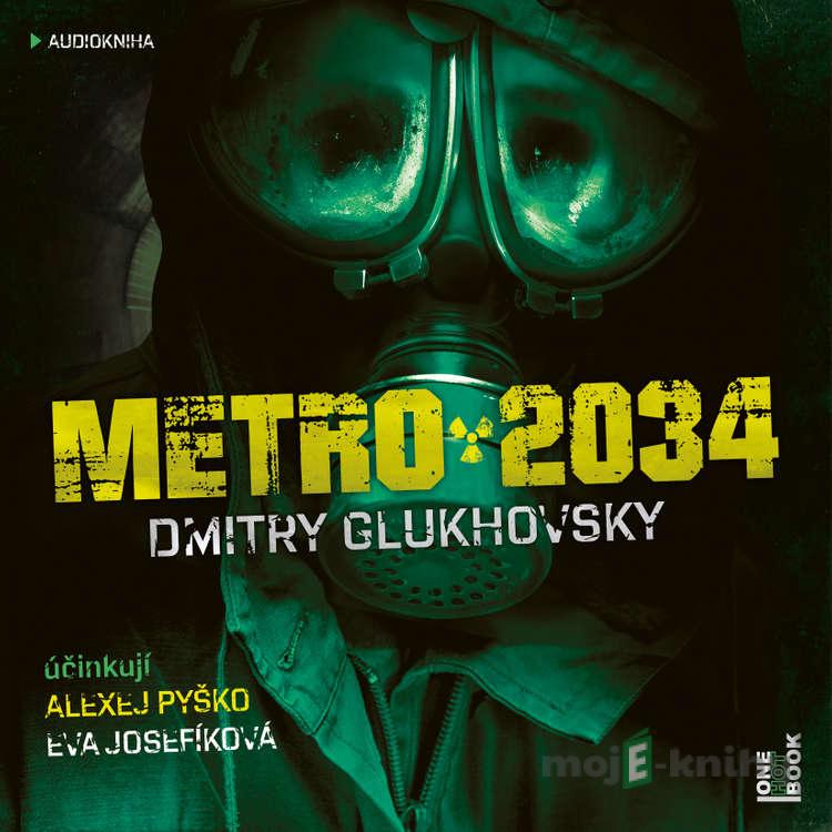 Metro 2034 - Dmitry Glukhovsky Metro 2034 - Dmitry Glukhovsky