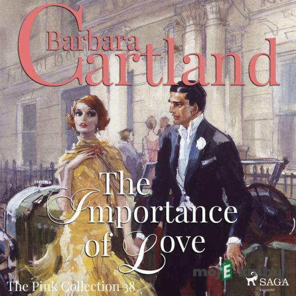 The Importance of Love (Barbara Cartland’s Pink Collection 38) (EN) - Barbara Cartland