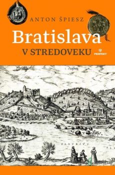 Bratislava v stredoveku - Anton Špiesz