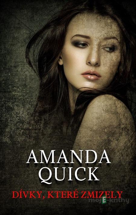 Dívky, které zmizely - Amanda Quick Dívky, které zmizely - Amanda Quick