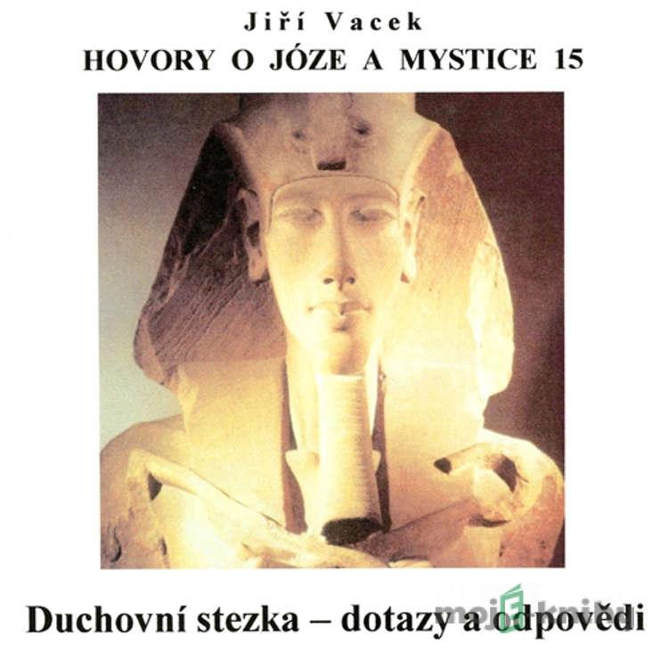 Hovory o józe a mystice 15 - Jiří Vacek Hovory o józe a mystice 15 - Jiří Vacek