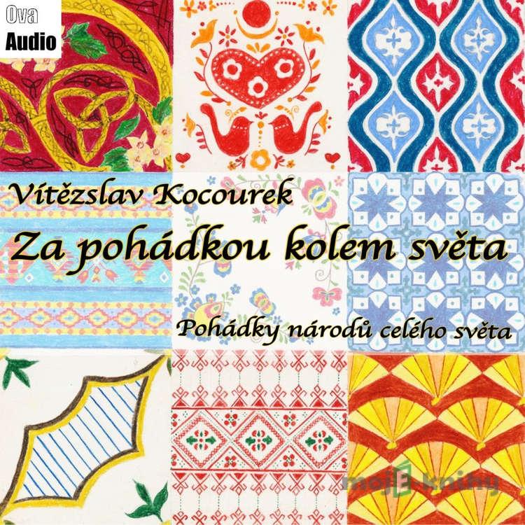 Za pohádkou kolem světa - Vladimír Kocourek Za pohádkou kolem světa - Vladimír Kocourek